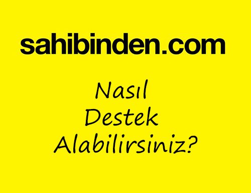 Sahibinden.com Sitesinden Nasıl Destek Talebinde Bulunabilirsiniz?