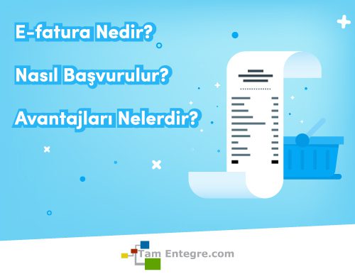 E-Fatura Nedir? Nasıl Başvurulur? Avantajları Nelerdir?