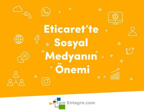 E-Ticarette Sosyal Medyanın Önemi