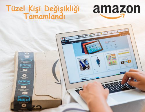 Amazon Türkiye Tüzel Kişi Değişikliği Tamamlandı