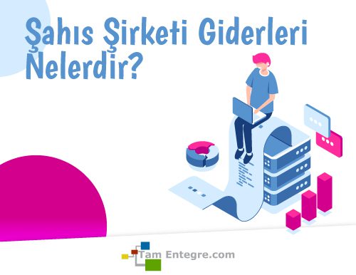 Şahıs Şirketi Giderleri Nelerdir?