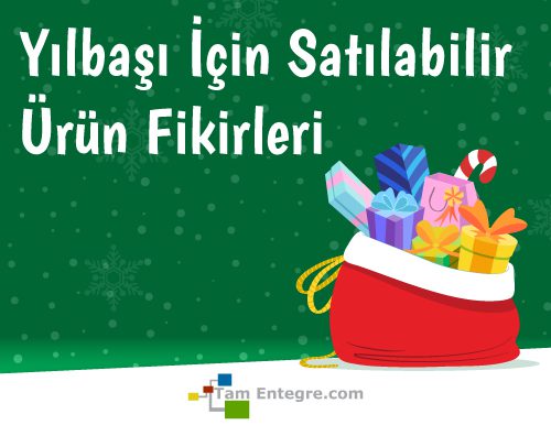 Yılbaşı İçin Satılabilir Ürün Fikirleri