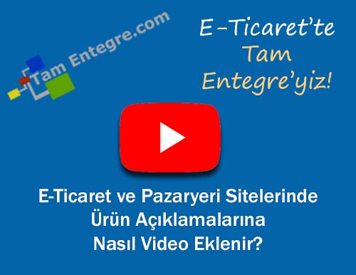 E-Ticaret ve Pazaryeri Sitelerinde Ürün Açıklamalarına Nasıl Video Eklenir?