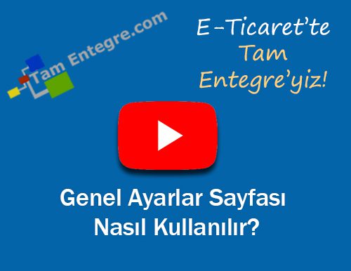 Genel Ayarlar Sayfası Nasıl Kullanılır?