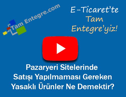 Pazaryeri Sitelerinde Satışı Yapılmaması Gereken Yasaklı Ürünler Ne Demektir?