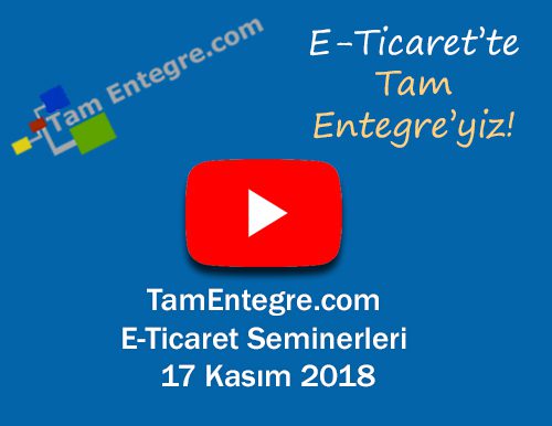 TamEntegre.com E-Ticaret Seminerleri 17 Kasım 2018