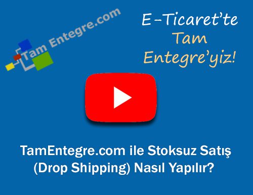 TamEntegre.com ile Stoksuz Satış (Drop Shipping) Nasıl Yapılır?