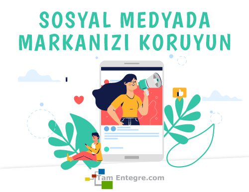 Sosyal Medya ile Markanızı Koruyun