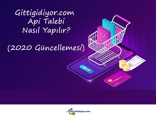 Gittigidiyor.com Api Talebi Nasıl Yapılır? 2020 Güncellemesi