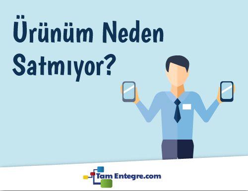 Ürünüm Neden Satmıyor?