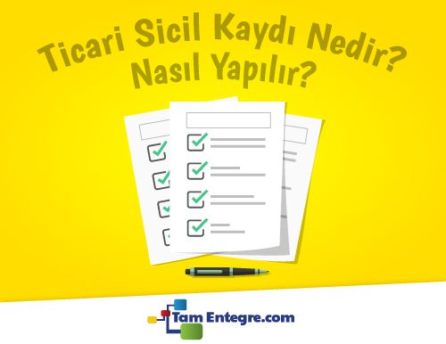 Ticari Sicil Kaydı Nasıl Yapılır?