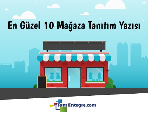 En Güzel 10 Mağaza Tanıtım Yazısı