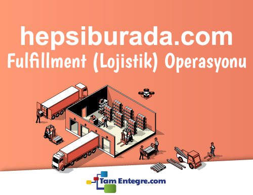 Hepsiburada Fulfillment (Lojistik) Operasyonu