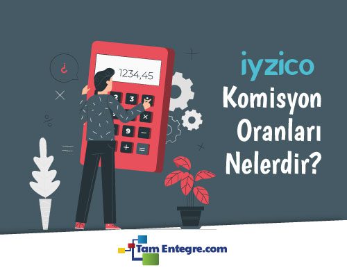 iyzico Komisyon Oranları Nelerdir?