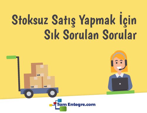 Stoksuz Satış Yapmak İçin Sıkça Sorulan Sorular