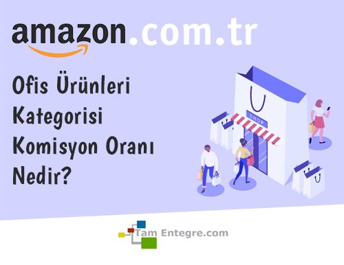 Amazon.com.tr Ofis Ürünleri Kategorisi Komisyon Oranı Nedir?