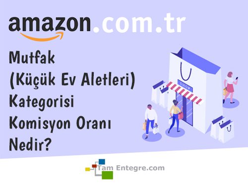 Amazon.com.tr Mutfak (Küçük Ev Aletleri) Kategorisi Komisyon Oranı Nedir?