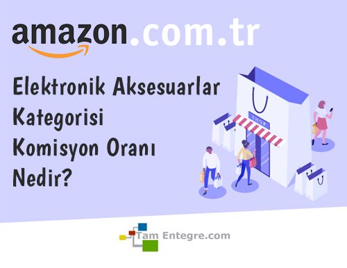 Amazon.com.tr Elektronik Aksesuarlar Kategorisi Komisyon Oranı Nedir?