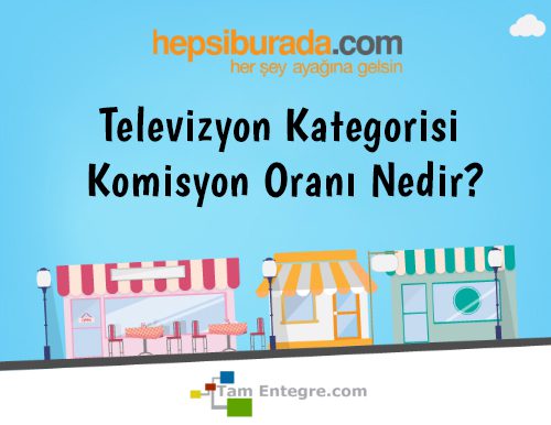 Hepsiburada Televizyon Kategorisi Komisyon Oranı Nedir?