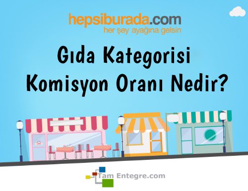 Hepsiburada Gıda Kategorisi Komisyon Oranı Nedir?