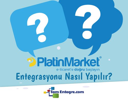 PlatinMarket Entegrasyonu Nasıl Yapılır?