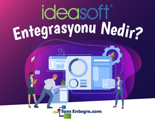 İdeasoft Entegrasyonu Nedir?