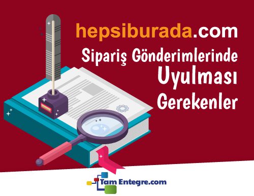 Hepsiburada Sipariş Gönderimlerinde Uyulması Gerekenler