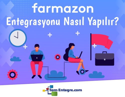 Farmazon Entegrasyonu Nasıl Yapılır?