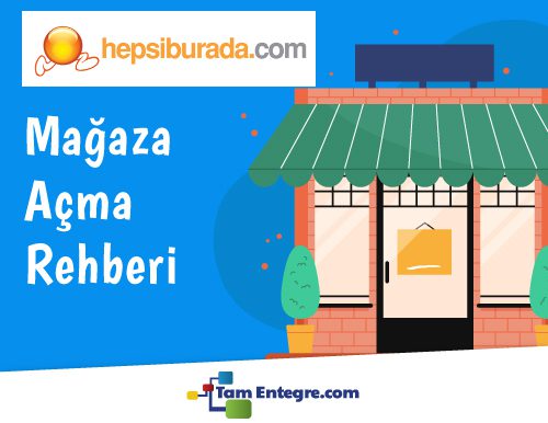 Hepsiburada Mağaza Açma Rehberi 2021