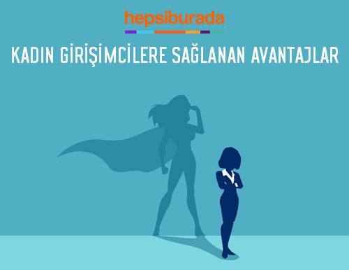 Hepsiburada Kadın Girişimcilere Sağlanan Avantajlar