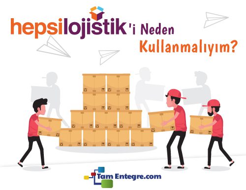 HepsiLojistik’i Neden Kullanmalıyım?