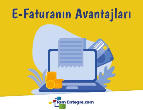 E-Faturanın Avantajları