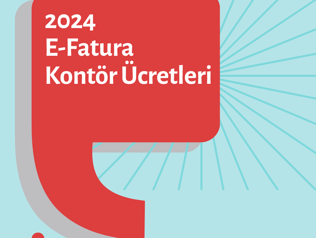 2024 E-Fatura Kontör Ücretleri Nedir?